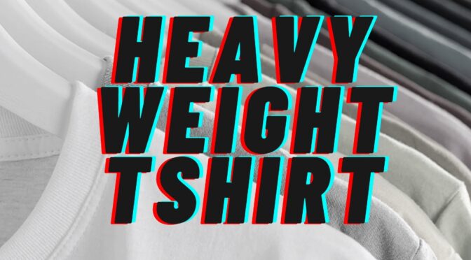 2022 Heavy Weight Tshirt  展示会